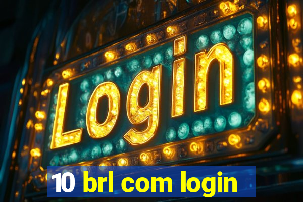 10 brl com login